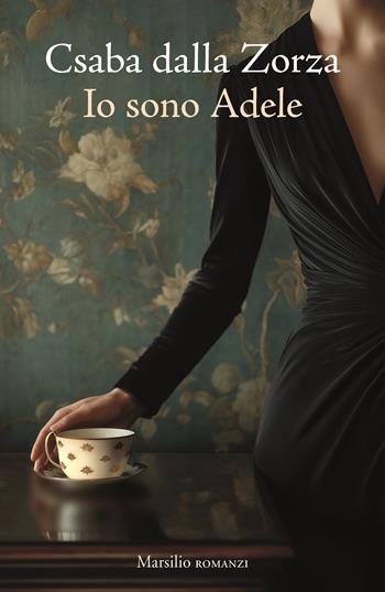Io sono Adele - Csaba dalla Zorza - Libro Marsilio 2026, Romanzi e racconti | Libraccio.it