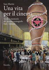 Una vita per il cinema. Storia e memorie del pittore scenografo Italo Tomassi