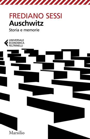 Auschwitz. Storia e memorie - Frediano Sessi, Enrico Mottinelli - Libro Marsilio 2026, Universale economica Feltrinelli | Libraccio.it