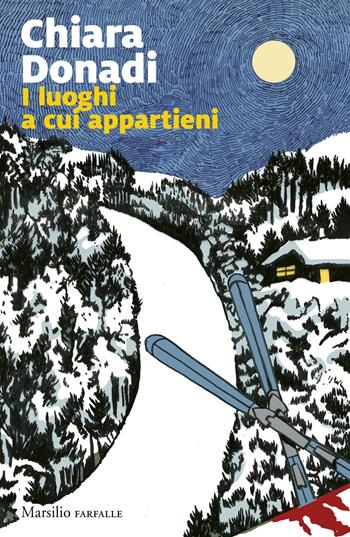 I luoghi a cui appartieni - Chiara Donadi - Libro Marsilio 2026, Farfalle | Libraccio.it