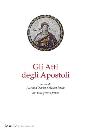 Gli Atti degli apostoli. Testo greco a fronte - M. A. C. Pesce - Libro Marsilio 2026, Firmamenti | Libraccio.it