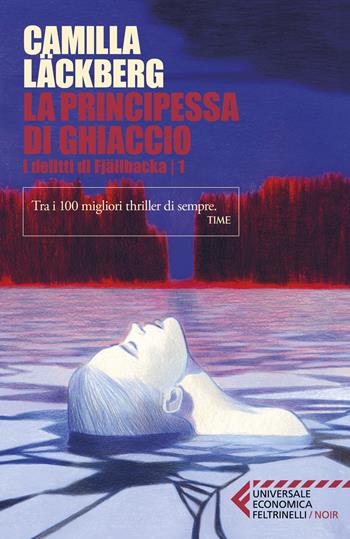 La principessa di ghiaccio. I delitti di Fjällbacka. Vol. 1 - Camilla Läckberg - Libro Marsilio 2026, Universale economica Feltrinelli. Noir | Libraccio.it