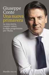  Una nuova primavera. La mia storia, i nostri valori, la sfida progressista...
