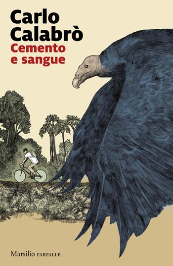 Cemento e sangue - Carlo Calabrò - Libro Marsilio 2026, Farfalle | Libraccio.it