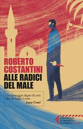 Alle radici del male. La Trilogia del male. Vol. 2
