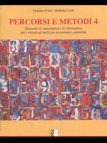 Percorsi e metodi. Per la 4ª classe degli Ist. Tecnici commerciali. Vol. 2 - Gaetano Coeli, Roberto Coeli - Libro Minerva Scuola 1998 | Libraccio.it