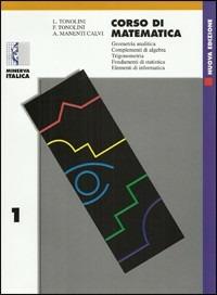 Corso di matematica. per geometri e agrari. Vol. 1 - Livia Tonolini, Franco Tonolini - Libro Minerva Scuola 1999 | Libraccio.it