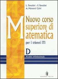 Nuovo corso superiore di matematica. Modulo D-E. industriali. Vol. 2 - L. Tonolini, Annamaria Manenti Calvi - Libro Minerva Scuola 2002 | Libraccio.it