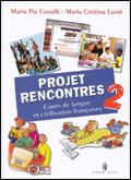 Projet rencontres. Avec cahier. Per la Scuola media. Con CD-ROM. Vol. 2 - Maria Pia Canulli, M. Cristina Luvié - Libro Minerva Scuola 2003 | Libraccio.it