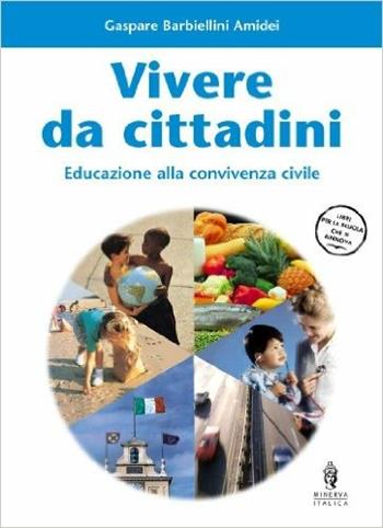 Vivere da cittadini - Gaspare Barbiellini Amidei - Libro Minerva Scuola 2004 | Libraccio.it