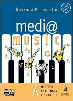 Medi@music. Vol. A: Il linguaggio della musica. Vol. B: Strumenti, forme e generi. Le culture musicali. Con 2 CD Audio. Con 2 CD-ROM - Rosanna P. Castello - Libro Minerva Scuola 2004 | Libraccio.it