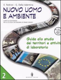 Nuovo uomo e ambiente. Vol. 2: Istituzioni ed economia dell'Europa. Con schede. - Enzo Fedrizzi, Gianluigi Della Valentina - Libro Minerva Scuola 2004 | Libraccio.it