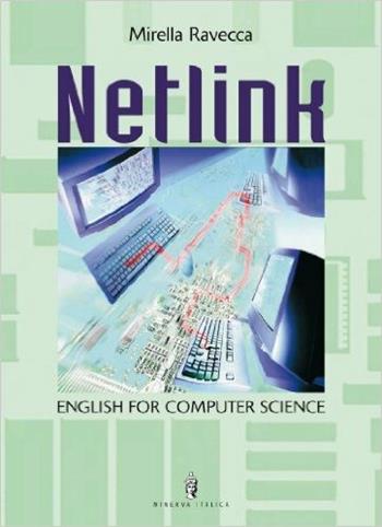 Netlink. English for computer science. e professionali - Mirella Ravecca - Libro Minerva Scuola 2005 | Libraccio.it