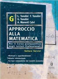 Approccio alla matematica. Vol. G - MANENTI CALVI A., TONOLINI FRANCO - Libro Minerva Scuola 2005 | Libraccio.it