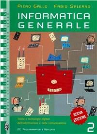 Informatica generale. Vol. 2 - Piero Gallo, Fabio Salerno - Libro Minerva Scuola 2006 | Libraccio.it