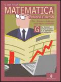 Matematica. Tomo G: Le funzioni di due variabili e le applicazioni all'economia. Per le Scuole superiori