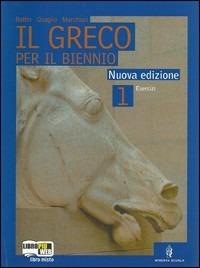 Greco per il biennio. Esercizi. Vol. 1 - Luigi Bottin, Stefano Quaglia, A. Marchiori - Libro Minerva Scuola 2008 | Libraccio.it