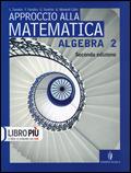 Approccio alla matematica. Algebra. Con espansione online. Vol. 2 - Franco Tonolini, Livia Tonolini, Annamaria Manenti Calvi - Libro Minerva Scuola 2009 | Libraccio.it