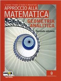 Approccio alla matematica. Geometria analitica. Con espansione online - Livia Tonolini, Franco Tonolini, Annamaria Manenti Calvi - Libro Minerva Scuola 2009 | Libraccio.it