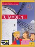 Tu también. Per la Scuola media. Con CD Audio - M. R. Uribe Mallarino, M. Bolognini, Alessandro Caramia - Libro Minerva Scuola 2009 | Libraccio.it