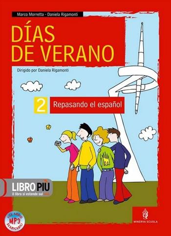 Dias de verano. Vol. 2 - Daniela Rigamonti, Marco Morretta - Libro Minerva Scuola 2010 | Libraccio.it