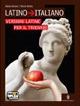 Latino-italiano. Versioni per il triennio. Con espansione online - M. Anzani, M. Motta - Libro Minerva Scuola 2011 | Libraccio.it