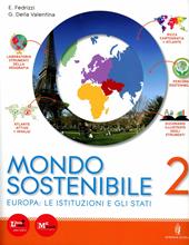 Mondo sostenibile. Con atlante. Con espansione online. Vol. 2