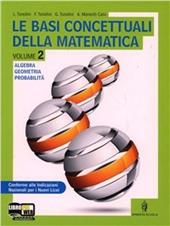 Le basi concettuali della matematica. Per i Licei. Con espansione online. Vol. 2