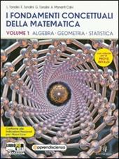I fondamenti concettuali della matematica. Con fascicolo-Prove INVALSI. Per i Licei scientifici. Con espansione online. Vol. 1