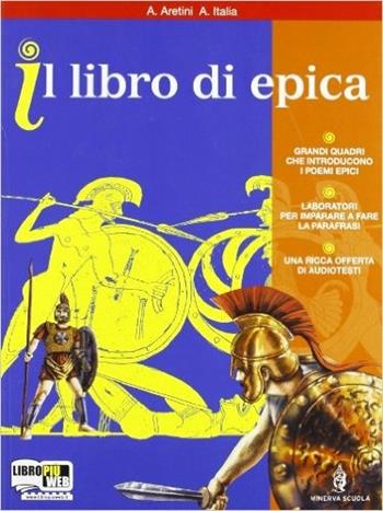 Leggimmagina. Epica. Con espansione online - Alessandra Aretini, Antonietta Italia - Libro Minerva Scuola 2011 | Libraccio.it