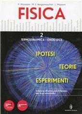 Fisica. Teorie ipotesi esperimenti. Con DVD-ROM. Con espansione online. Vol. 2