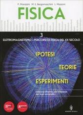 Fisica. Teorie ipotesi esperimenti. Con DVD-ROM. Con espansione online. Vol. 3