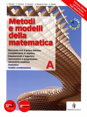Metodi e modelli della matematica. Con CD-ROM. Con espansione online. Vol. 1 - Franco Tonolini, Giuseppe Tonolini, Livia Tonolini - Libro Minerva Scuola 2012 | Libraccio.it
