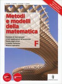 Metodi e modelli della matematica. Con espansione online. Vol. 6 - Franco Tonolini, Giuseppe Tonolini, Livia Tonolini - Libro Minerva Scuola 2012 | Libraccio.it