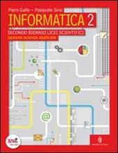 Informatica. Per le Scuole superiori. Con espansione online. Vol. 2