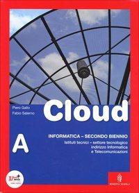 Cloud. indirizzo informatica. Con espansione online - P. Gallo, F. Salerno - Libro Minerva Scuola 2012 | Libraccio.it