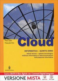 Cloud. Informatica. Con e-book. Con espansione online - Eugenio Gallo, Salerno - Libro Minerva Scuola 2014 | Libraccio.it