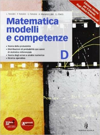 Matematica modelli competenze. Con espansione online. Vol. 4 - Franco Tonolini, Giuseppe Tonolini, Livia Tonolini - Libro Minerva Scuola 2012 | Libraccio.it