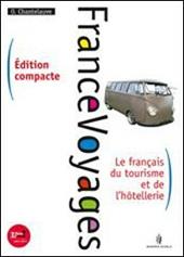 France voyages compact. Francese per il turismo. e professionali. Con espansione online
