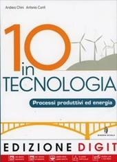 10 in tecnologia. Tecnologia-Disegno. Per la Scuola media. Con DVD-ROM. Con espansione online