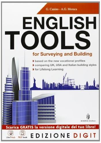 English tools for surveying and building. Vol. unico. e professionali. Con espansione online - Genoveffa Canino, Antonio Giacinto Moraca - Libro Minerva Scuola 2013 | Libraccio.it