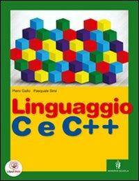 Linguaggio C e C++. Vol. unico. Per gli Ist. tecnici e professionali. - Piero Gallo - Libro Minerva Scuola 2013 | Libraccio.it