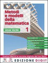 Metodi e modelli della matematica. Ediz. verde. Con espansione online. Vol. 1 - Livia Tonolini, Franco Tonolini, Giuseppe Tonolini - Libro Minerva Scuola 2013 | Libraccio.it