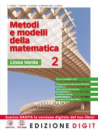 Metodi e modelli della matematica. Ediz. verde. Per le Scuole superiori. Vol. 2 - Livia Tonolini, Franco Tonolini, Giuseppe Tonolini - Libro Minerva Scuola 2013 | Libraccio.it