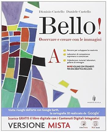 Bello. ! Con e-book. Con espansione online. Vol. 1 - Dionisio Castello, Daniele Castello - Libro Medialta 2014 | Libraccio.it