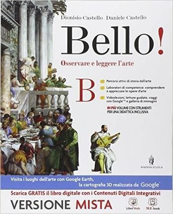 Bello. ! Con e-book. Con espansione online. Vol. 2 - Dionisio Castello, Daniele Castello - Libro Minerva Scuola 2014 | Libraccio.it