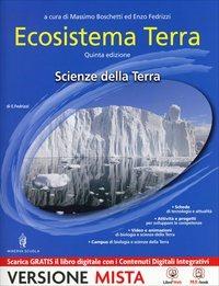Ecosistema terra. Scienze della terra. Con e-book. Con espansione online - Massimo Boschetti, Enzo Fedrizzi - Libro Minerva Scuola 2014 | Libraccio.it