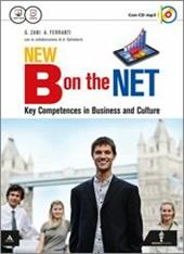 New B on the net. Business communication-Business theory-Culture. e professionali. Con e-book. Con espansione online
