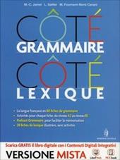 Cotè grammaire-Cotè lexique. Per le Scuole superiori. Con e-book. Con espansione online