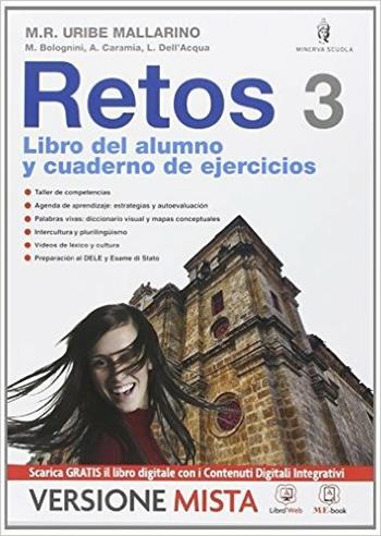 Retos. Con Palabras vivas. Per la Scuola media. Vol. 3 - M. R. Uribe Mallarino, M. Bolognini, A. Caramia - Libro Minerva Scuola 2014 | Libraccio.it